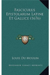 Fasciculus Epistolarum Latine Et Gallice (1676)