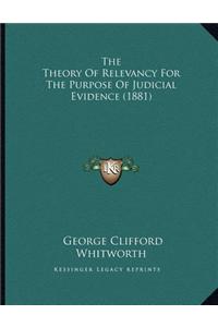 Theory Of Relevancy For The Purpose Of Judicial Evidence (1881)