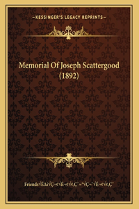 Memorial Of Joseph Scattergood (1892)