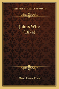 John's Wife (1874)