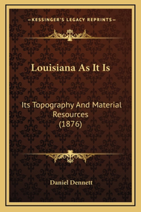 Louisiana As It Is