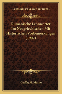 Rumanische Lehnworter Im Neugriechischen Mit Historischen Vorbemerkungen (1902)