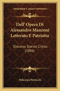 Dell' Opera Di Alessandro Manzoni Letterato E Patriotta