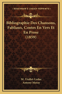 Bibliographie Des Chansons, Fabliaux, Contes En Vers Et En Prose (1859)