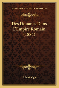 Des Douanes Dans L'Empire Romain (1884)