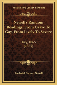 Newell's Random Readings, From Grave To Gay, From Lively To Severe