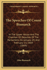 The Speeches Of Count Bismarck