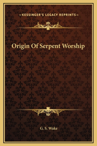 Origin Of Serpent Worship
