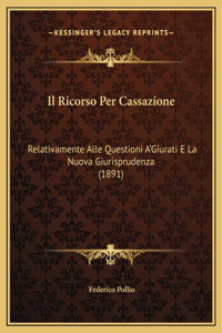 Il Ricorso Per Cassazione