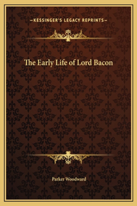 The Early Life of Lord Bacon