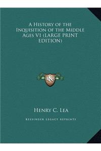 History of the Inquisition of the Middle Ages V1 (LARGE PRINT EDITION)
