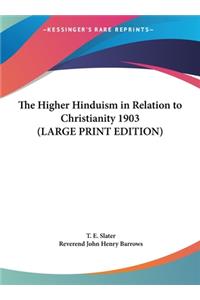 Higher Hinduism in Relation to Christianity 1903 (LARGE PRINT EDITION)