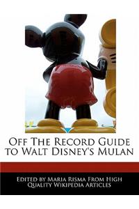 Off the Record Guide to Walt Disney's Mulan