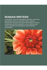 Iranian Writers: Ali Shariati, FM-2030, Mohammad Khatami, Hussein-Ali Montazeri, Bahiyyih Khanum, Akbar Hashemi Rafsanjani, Bahman Shol