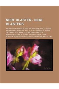 Nerf Blaster - Nerf Blasters: Airtech 1000, Airtech 2000, Airtech 3000, Airtech 4000, Airtech Ball Blaster, Airtech Jet Squadron, Alpha Trooper CS-1