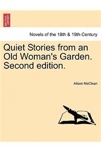 Quiet Stories from an Old Woman's Garden. Second Edition.