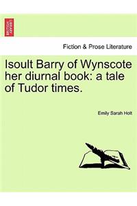 Isoult Barry of Wynscote Her Diurnal Book
