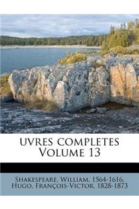 Uvres Completes Volume 13