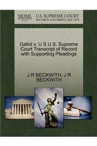Gallot V. U S U.S. Supreme Court Transcript of Record with Supporting Pleadings