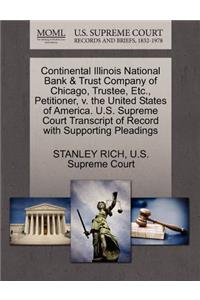 Continental Illinois National Bank & Trust Company of Chicago, Trustee, Etc., Petitioner, V. the United States of America. U.S. Supreme Court Transcript of Record with Supporting Pleadings