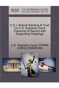 U S V. Branch Banking & Trust Co U.S. Supreme Court Transcript of Record with Supporting Pleadings