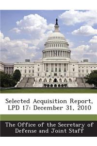 Selected Acquisition Report, Lpd 17