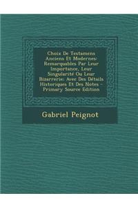 Choix de Testamens Anciens Et Modernes