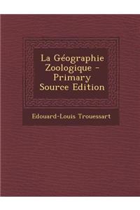 La Geographie Zoologique