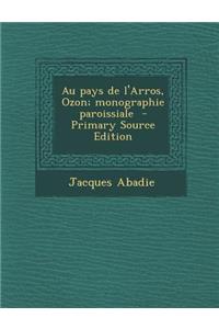 Au Pays de L'Arros, Ozon; Monographie Paroissiale