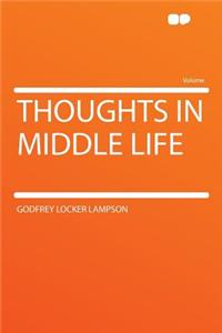 Thoughts in Middle Life