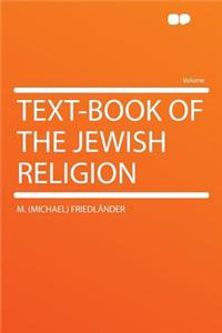 Text-Book of the Jewish Religion