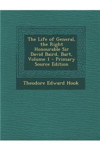 The Life of General, the Right Honourable Sir David Baird, Bart, Volume 1 - Primary Source Edition