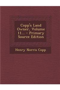 Copp's Land Owner, Volume 11... - Primary Source Edition