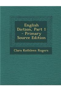 English Diction, Part 1 - Primary Source Edition