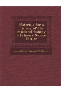 Materials for a History of the Mackerel Fishery - Primary Source Edition