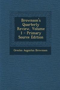 Brownson's Quarterly Review, Volume 1