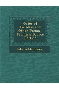 Gates of Paradise and Other Poems - Primary Source Edition