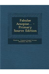 Fabulae Aesopiae... - Primary Source Edition