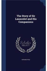 The Story of Sir Launcelot and His Companions