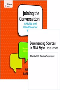 Joining the Conversation: A Guide and Handbook for Writers & Documenting Sources in MLA Style: 2016 Update