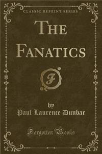 The Fanatics (Classic Reprint)