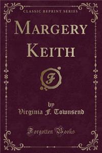Margery Keith (Classic Reprint)