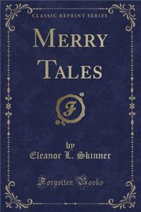 Merry Tales (Classic Reprint)