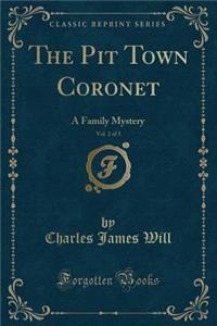 The Pit Town Coronet, Vol. 2 of 3