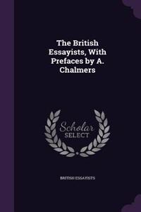 The British Essayists, with Prefaces by A. Chalmers