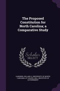 Proposed Constitution for North Carolina; a Comparative Study