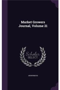 Market Growers Journal, Volume 21