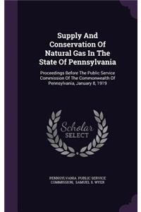 Supply And Conservation Of Natural Gas In The State Of Pennsylvania