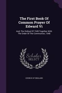 The First Book Of Common Prayer Of Edward Vi
