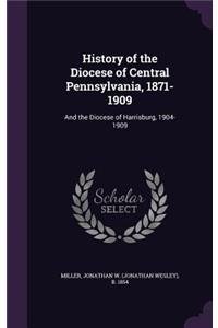 History of the Diocese of Central Pennsylvania, 1871-1909